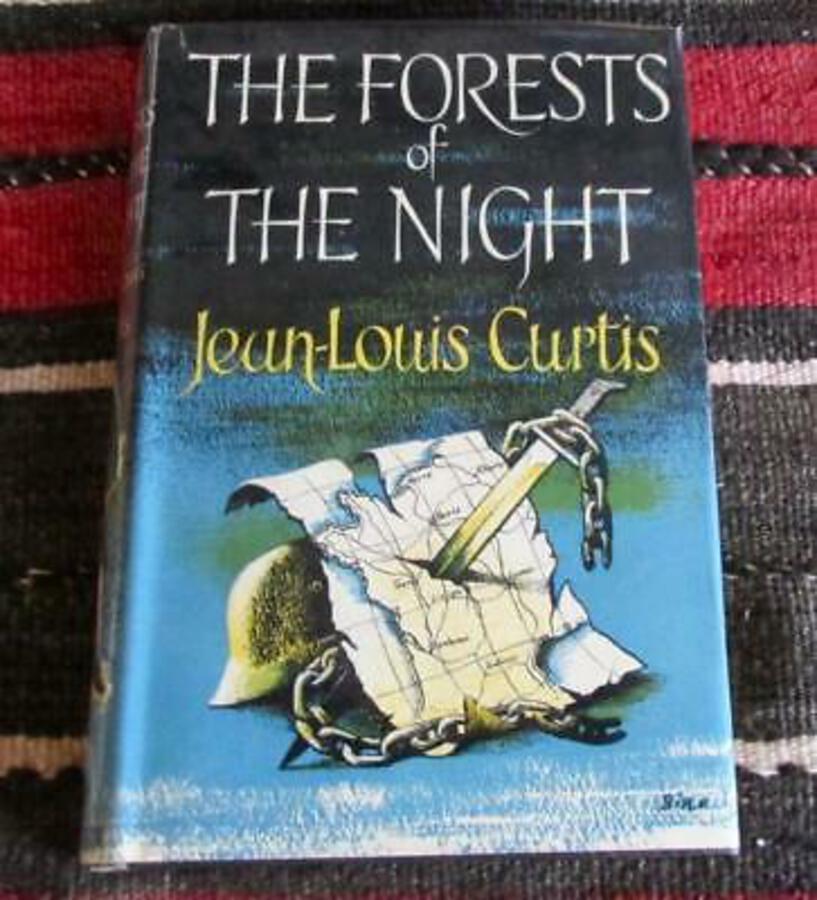 1950 The FORESTS Of the NIGHT By JEAN LOUIS CURTIS Rare WW2 Novel 1st Ed   D/W