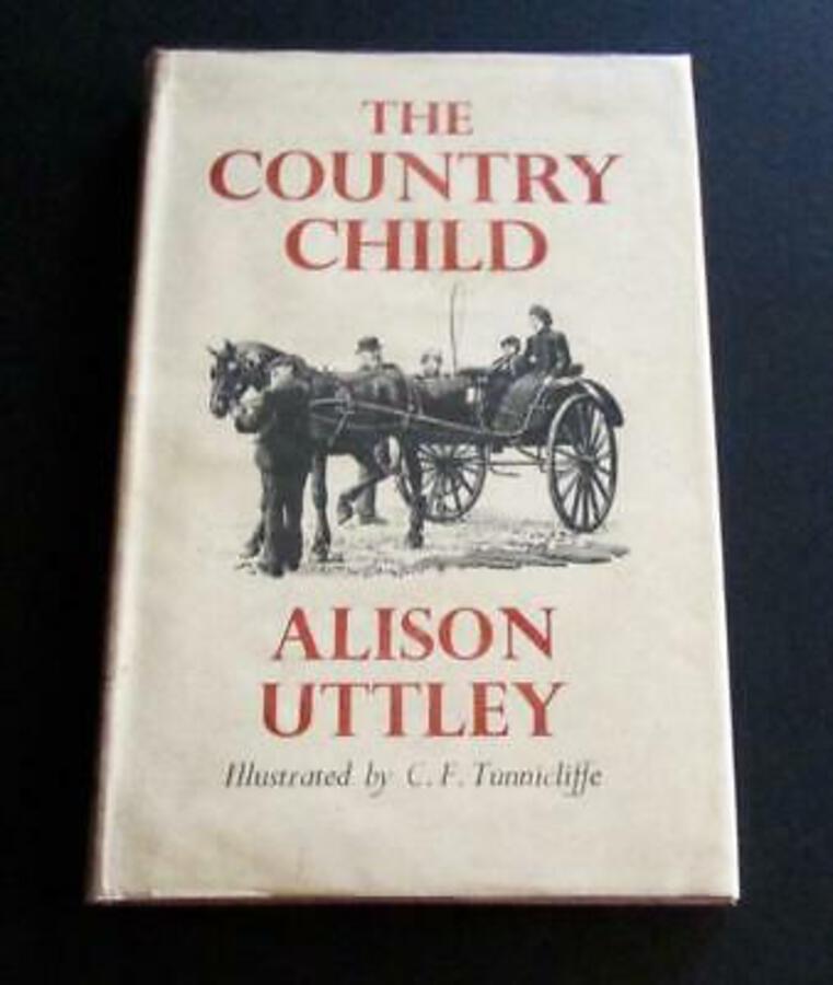 1945 ALISON UTTLEY The Country Child C F TUNNICLIFFE Illustrated Edition   DW