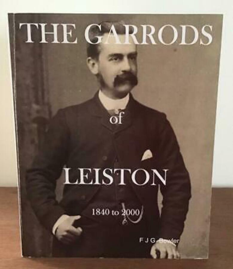 The GARRODS Of LEISTON 1840-2000 By F J G BOWLER Rare Private Press SUFFOLK AREA