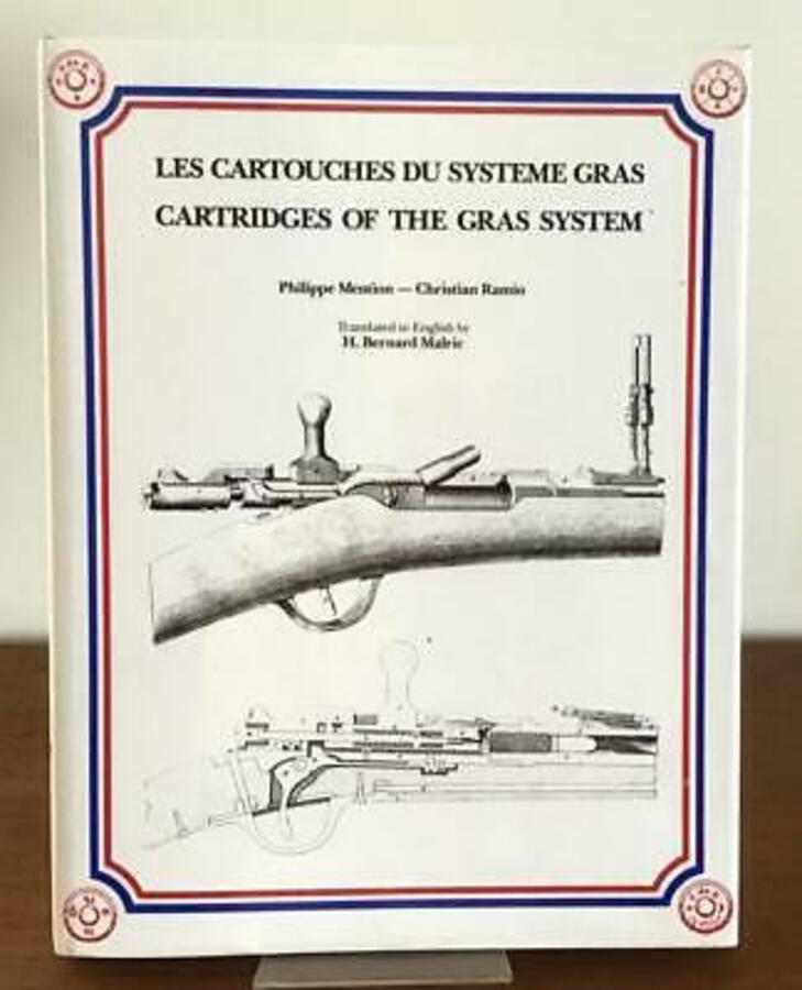 CARTRIDGES Of The GRAS SYSTEM By Philippe Mention RARE GUN Ammunition BOOK
