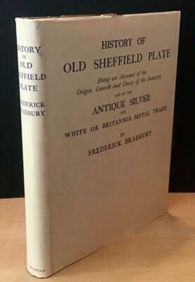 History of Old Sheffield Plate & Antique Silver Trade By Frederick Bradbury   DW