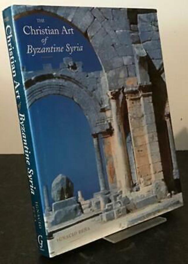 The Christian Art Of Byzantine Syria By Ignacio Pena LARGE ILLUSTRATED HARDBACK