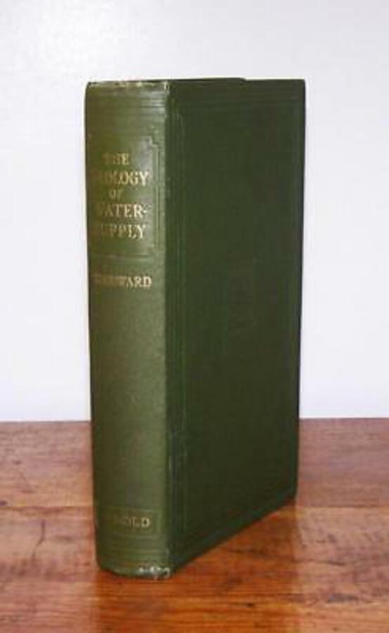 1910 The Geology Of Water Supply By Horace B Woodward 1st Edition HARDBACK