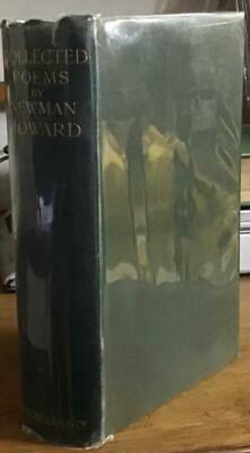 1913 The Collected Poems Of Newman Howard FIRST UK EDITION Hardback SIGNED COPY