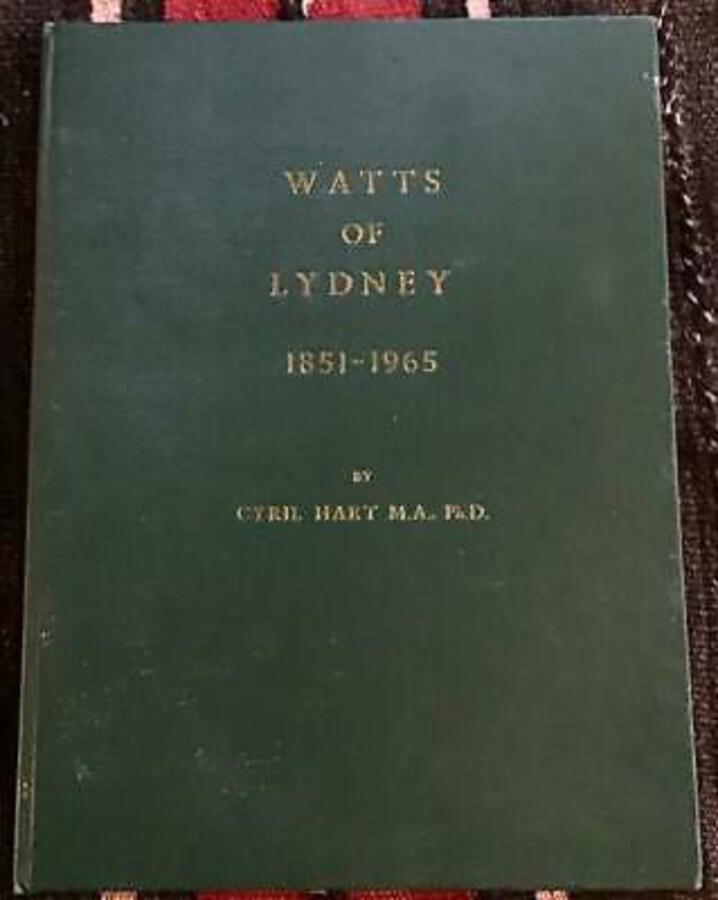 1965 WATTS Of LYDNEY By CYRIL HART 1st Ed Forest Of Dean Interest HARDBACK