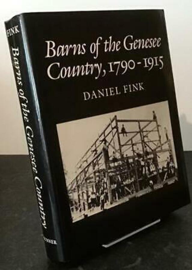 BARNS Of The GENESEE COUNTRY 1790-1915 By DANIEL FINK Large Illustrated Hardback