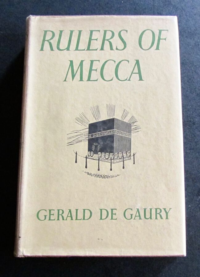 1951 RULERS OF MECCA By GERALD DE GAURY First UK Edition HARDBACK + DUST JACKET