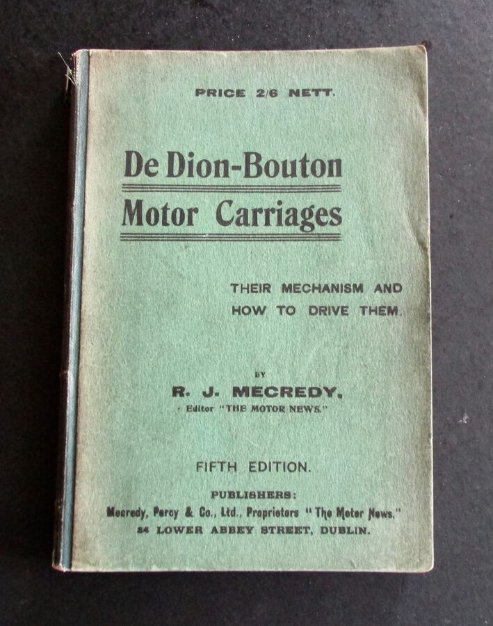 1908 DE DION BOUTON MOTOR CARRIAGES.   THEIR MECHANISM & HOW TO DRIVE THEM  BY  R J MECREDY