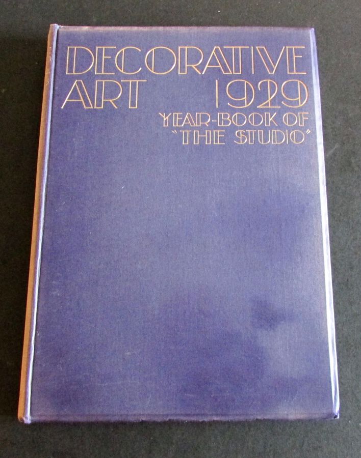1929 DECORATIVE ART.   THE STUDIO YEAR BOOK  BY C. GEOFFREY HOLME & SHIRLEY B. WAINWRIGHT