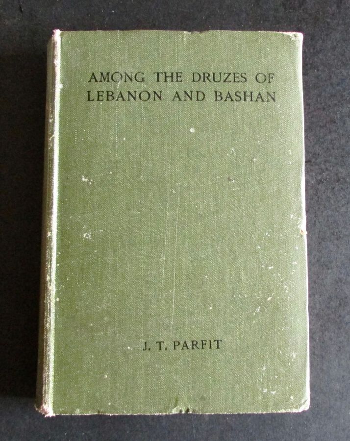 1917 1st EDITION   AMONG THE DRUZES OF LEBANON & BASHAN By JOSEPH T PARFIT