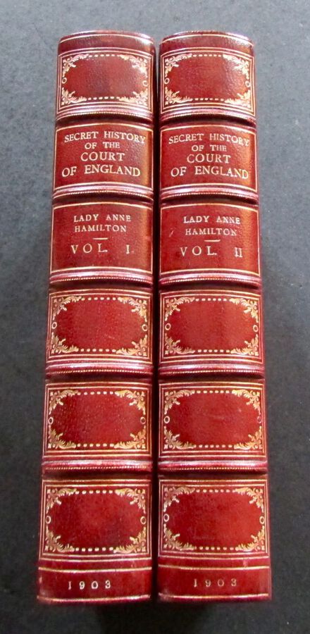 1903 SECRET HISTORY OF THE COURT OF ENGLAND FROM THE ACCESSION OF GEORGE THE THIRD TO THE DEATH OF GEORGE THE FOURTH. COMPLETE IN TWO VOLUMES