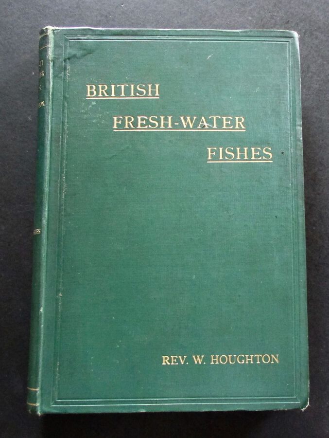 1894 BRITISH FRESH WATER FISHES By REV W HOUGHTON