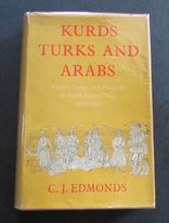 1957 1st EDITION  KURDS TURKS & ARABS POLIITICS TRAVEL & RESEARCH IN N E IRAQ By C  J  EDMONDS