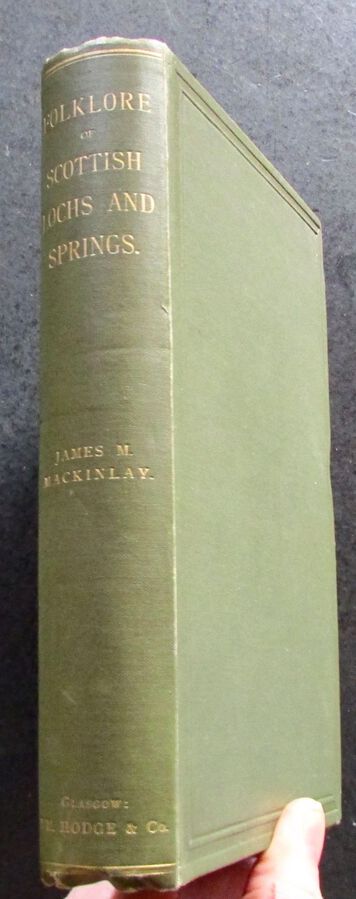 1893 1st EDITION   THE FOLKLORE OF SCOTTISH LOCHS & SPRINGS By JAMES M MACKINLAY