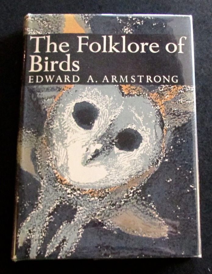 1958 1st EDITON NEW NATURALIST No 39 The FOLKLORE OF BIRDS By EDWARD ARMSTRONG WITH ORIGINAL DUST JACKET