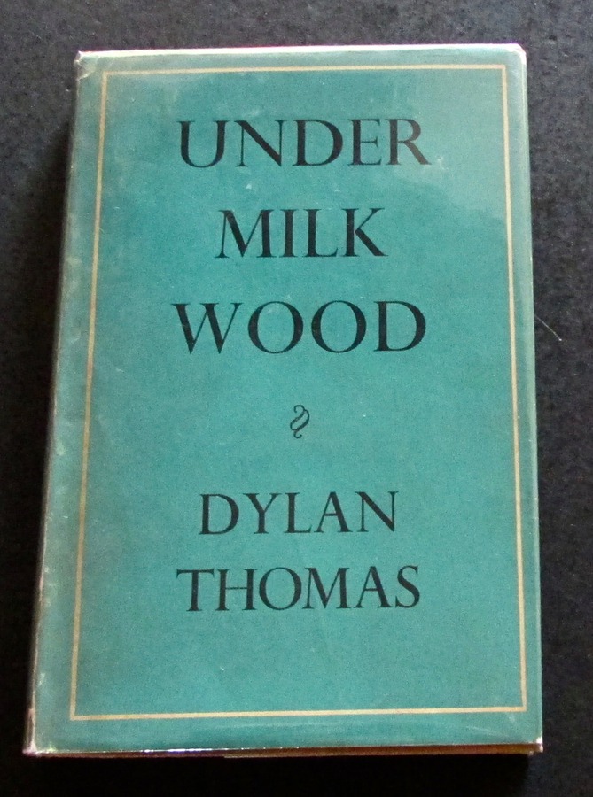 1954 1st EDITION, 1st IMPRESSION UNDER MILK WOOD By DYLAN THOMAS WITH ORIGINAL DUST JACKET.