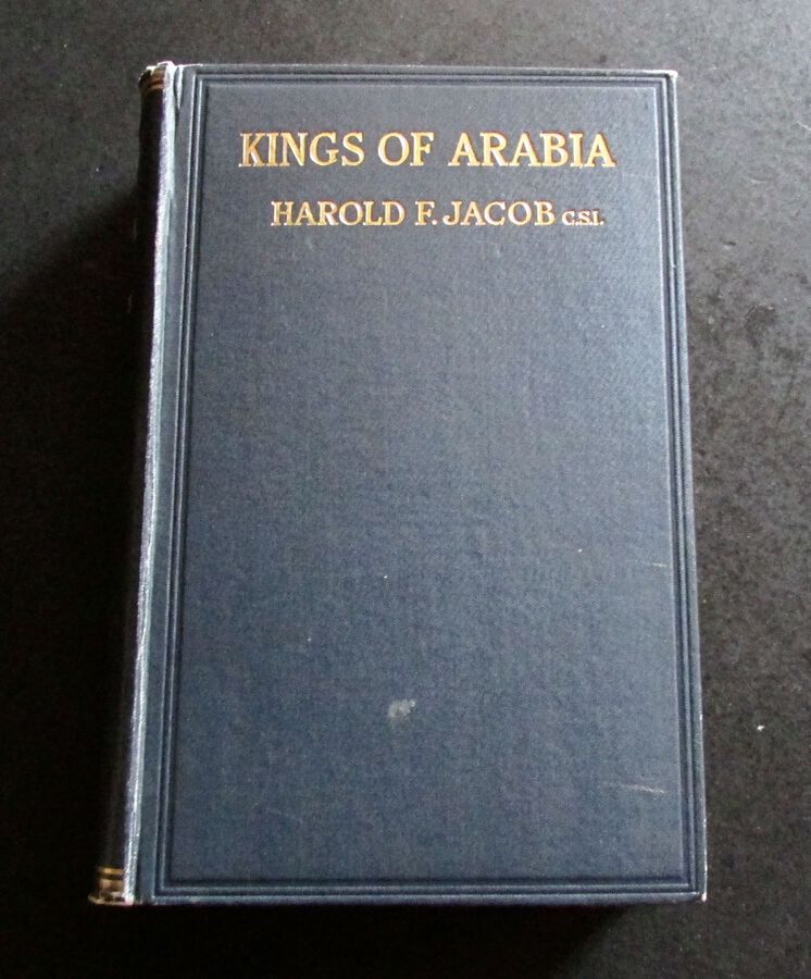 1923 1st EDITION KINGS OF ARABIA Rise & Set Of Turkish Sovranty In Arabian Peninsula