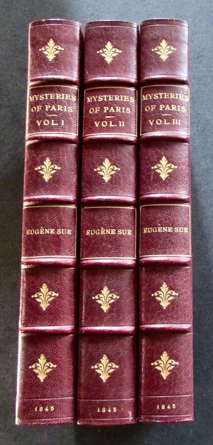 1845 1st EDITION THE MYSTERIES OF PARIS By EUGENE SUE COMPLETE IN 3 VOLUMES BOUND IN FINE LEATHER BINDINGS. 