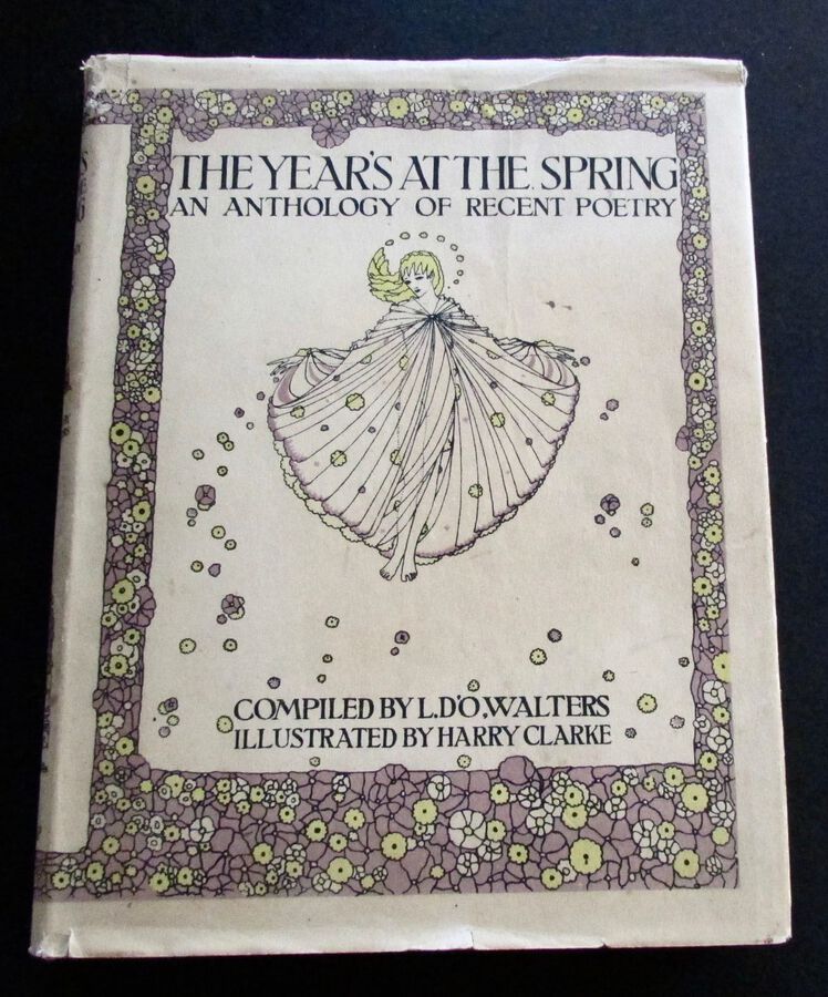 1920 1st EDITION HARRY CLARKE THE YEAR'S AT THE SPRING Recent Poetry + DUST JACKET