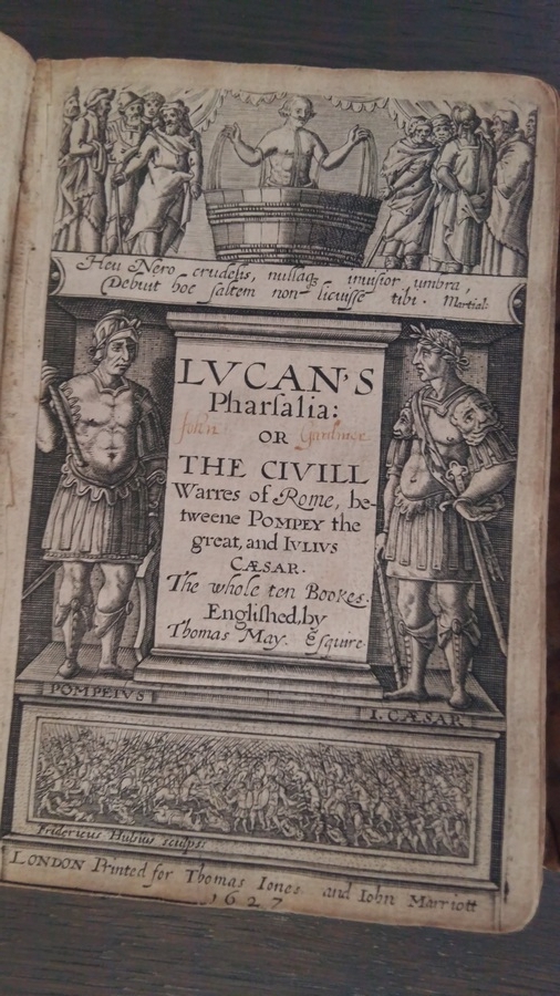 Antique Lucan's pharsalia. Translated into english Verse by Thomas May, Esq; Servant to His Majesty
