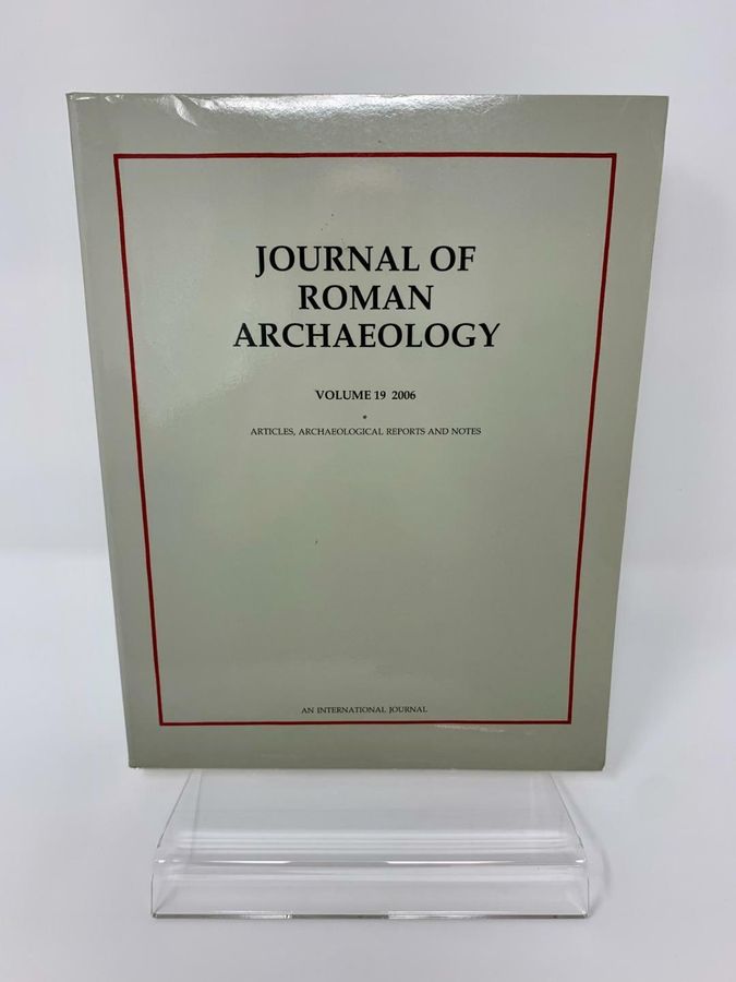 Antique Journal Of Roman Archaeology, Volume 19 * And **, 2006, An International Journal