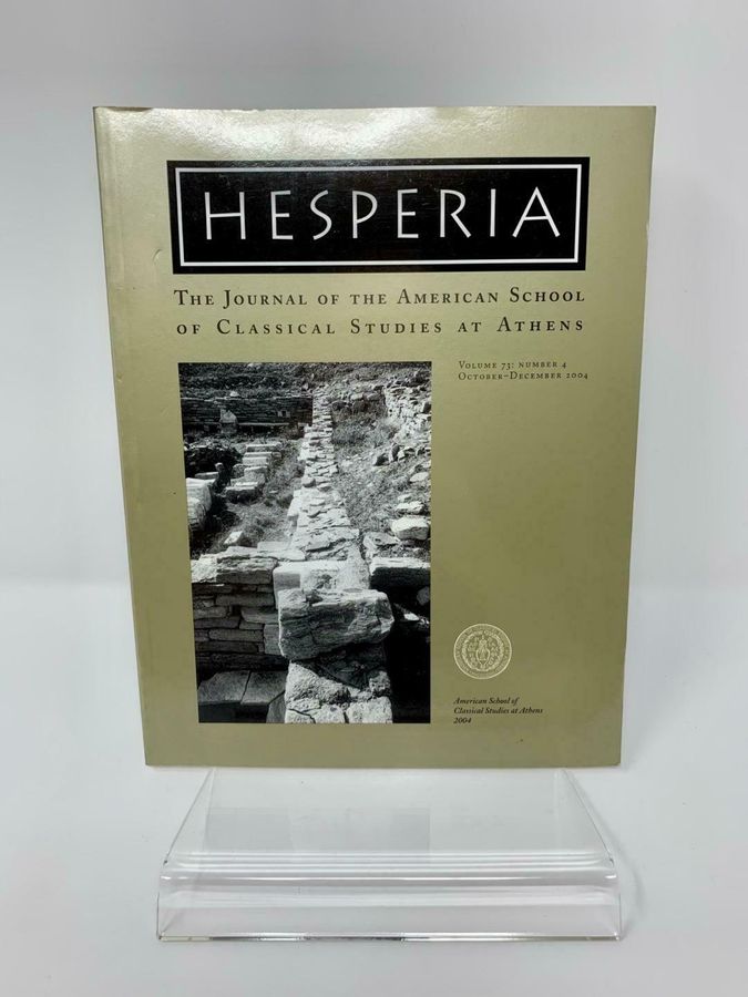 Hesperia, Volume 73, Number 4, October-December 2004,Pages 465-600,ISSN0018-098X