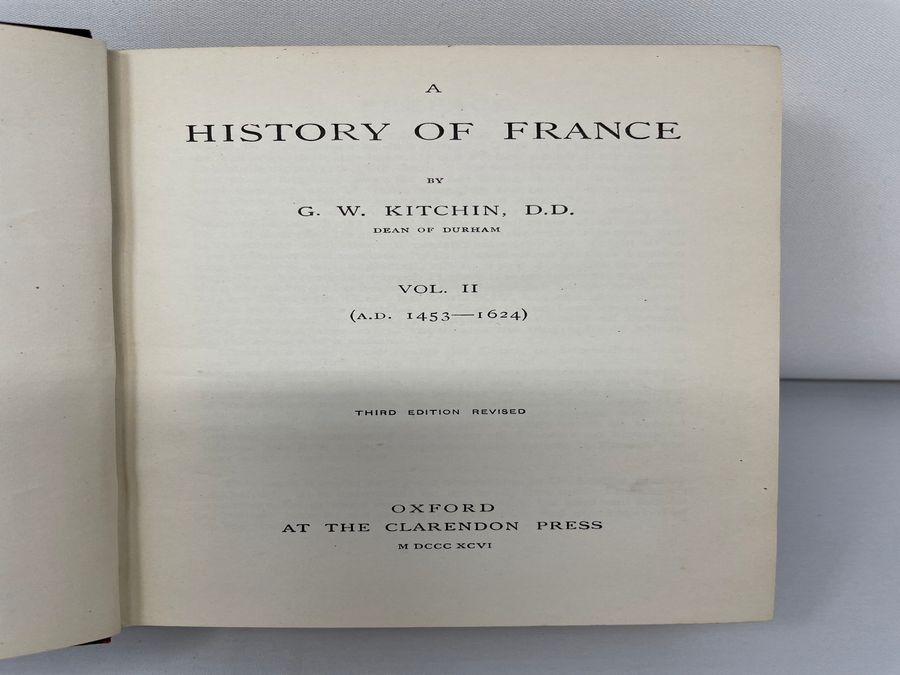 Antique Two Volumes Of A History Of France Volume I: B.C. 58-1453 Fourth Edition Revised & Volume II: 1453-1624 Third Edition, G. C. Kitchin, Circa 1896 & 1899